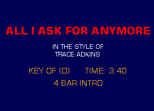 IN THE STYLE OF
TRACE ADKINS

KEY OF (DJ TIME 340
4 BAR INTRO