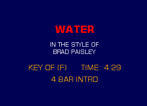 IN THE STYLE OF
BRAD PAISLEY

KEY OF (P) TIME 4129
4 BAR INTRO