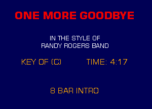 IN THE STYLE OF
RANDY ROGERS BAND

KEY OF ((31 TIME 41?

8 BAR INTRO