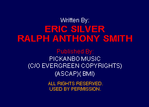 PICKANBO MUSIC
(CIO EVERGREEN COPYRIGHTS)

(ASCAPX BMI)

ALL RIGHTS RESERVED
USED BY PERMISSION