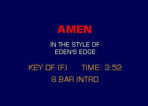 IN THE STYLE 0F
EDEN'S EDGE

KEY OF (P) TIME 352
8 BAR INTRO