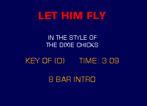 IN THE STYLE OF
THE DIXIE CHICKS

KEY OF (B) TIMEI 309

8 BAR INTRO