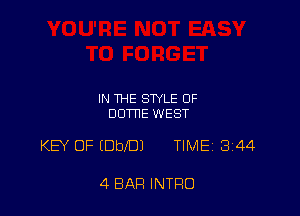 IN THE STYLE OF
DUTTIE WEST

KEY OF (Dbx'DJ TIMEj 344

4 BAR INTRO