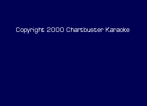Copyright 2000 Chambuster Karaoke