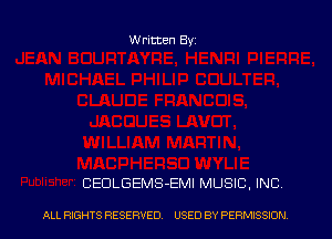 Written Byz

CEDLGEMS-EMI MUSIC, INC

ALL RIGHTS RESERVED. USED BY PERMISSION