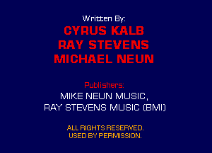 W ritcen By

MIKE NEUN MUSIC,
RAY STEVENS MUSIC EBMIJ

ALL RIGHTS RESERVED
USED BY PENSSION