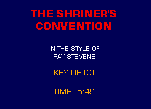 IN THE STYLE OF
RAY STEVENS

KEY OF (G)

TIME, 5 49