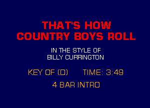 IN THE STYLE OF
BILLY CUHHINGTUN

KEY OF (DJ TIME 349
4 BAR INTRO