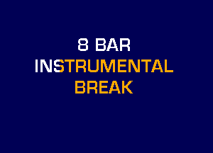 (BBAR
INSTRUMENTAL

BREAK