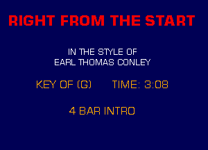 IN THE SWLE OF
EARL THOMAS CONLEY

KEY OF ((31 TIME 3108

4 BAR INTRO