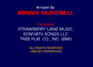 W ritcen By

STRAWBERRY LANE MUSIC,

SDNYKATV SONGS LLC
TREE PUB. 80., INC EBMIJ

ALL RIGHTS RESERVED
USED BY PERMISSION