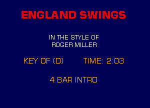 IN THE SWLE OF
ROGER MILLER

KEY OF (DJ TIME 203

4 BAR INTRO