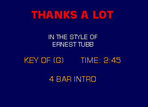 IN THE STYLE OF
ERNEST TUBB

KEY OF (G) TIME12i45

4 BAR INTRO