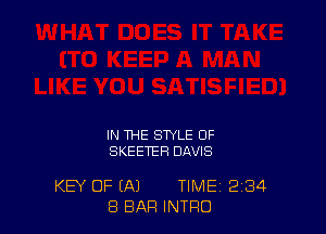 IN THE STYLE OF
SKEETEH DAVIS

KEY OF (A1 TIME 2'34
8 BAR INTRO