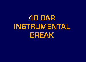 4B BAR
INSTRUMENTAL

BREAK