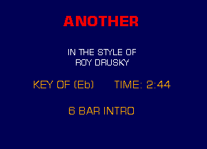 IN THE STYLE 0F
ROY DRUSKY

KEY OF (Eb) TIME 344

8 BAH INTRO
