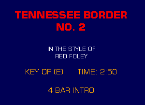 IN THE STYLE OF
RED FOLEY

KEY OF (E) TIME 2150

4 BAR INTRO