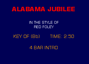 IN THE STYLE 0F
FIED FOLEY

KEY OF EBbJ TIME 2150

4 BAR INTRO