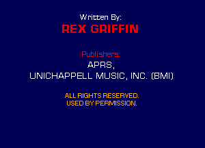 Written By

APRS,

UNICHAPPELL MUSIC. INC, EBMIJ

ALL RIGHTS RESERVED
USED BY PERMISSION