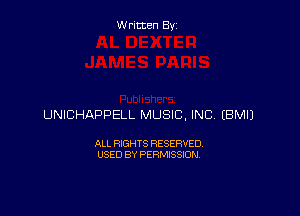 Written By

UNICHAPPELL MUSIC. INC, EBMIJ

ALL RIGHTS RESERVED
USED BY PERMISSION