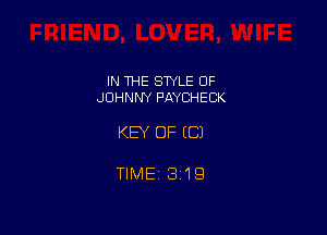 IN THE SWLE OF
JOHNNY PAYCHECK

KEY OF ((31

TIME 8119