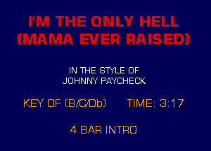 IN THE STYLE OF
JOHNNY PAYCHECK

KEY OF IBIUDbJ TIMEi3I17

4 BAR INTRO