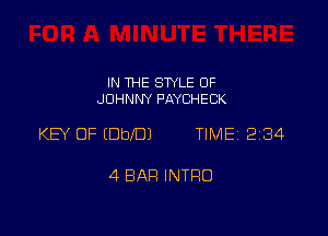 IN THE STYLE 0F
JOHNNY PAYCHECK

KEY OF EDbJDJ TIME 2184

4 BAR INTRO