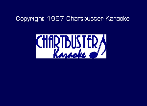 Copyright 1997 Chambusner Karaoke

?ML-MB
