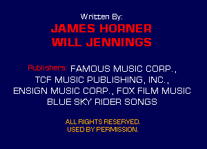 Written Byi

FAMOUS MUSIC CORP,
TCIF MUSIC PUBLISHING, IND,
ENSIGN MUSIC CORP, FOX FILM MUSIC
BLUE SKY RIDER SONGS

ALL RIGHTS RESERVED.
USED BY PERMISSION.