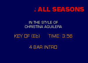 IN THE STYLE 0F
CHRISNNA AGUILERA

KEY OF EEbJ TIME 3158

4 BAR INTRO