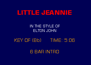 IN THE STYLE OF
ELTON JOHN

KEY OF (8b) TlMEi 508

8 BAR INTRO