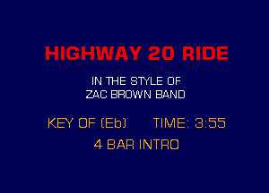 IN THE STYLE OF
ZAC SHOWN BAND

KEY OF (Eb) TIME 355
4 BAR INTRO