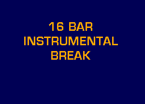 18BAR
INSTRUMENTAL

BREAK