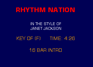 IN THE STYLE 0F
JANET JACKSON

KEY OF EFJ TIMEI 428

1B BAR INTRO