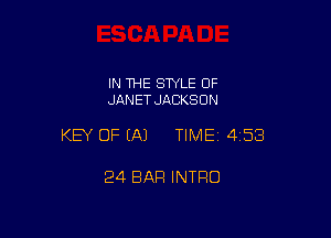 IN THE STYLE 0F
JANET JACKSON

KEY OF EAJ TIMEI 458

24 BAR INTRO