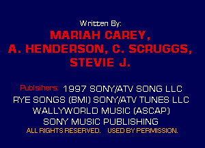 Written Byi

1997 SDNYJATV SONG LLB
FIYE SONGS EBMIJ SDNYJATV TUNES LLB
WALLYKNDRLD MUSIC IASCAPJ

SONY MUSIC PUBLISHING
ALL RIGHTS RESERVED. USED BY PERMISSION.