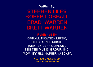 Written By

ORRALL FIXATIDNMUSIC,
ROCK A POP MUSIC
(ADM BYJEFF COPLANL
TEN TEN MUSIC GROUPA INCV
lADM BY JILL HAPIERIIASCAPL

Au. Rm REGEWIO
bGEOIY IEQUGGW