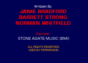 W ritcen By

STONE ABATE MUSIC EBMIJ

ALL RIGHTS RESERVED
USED BY PERMISSION