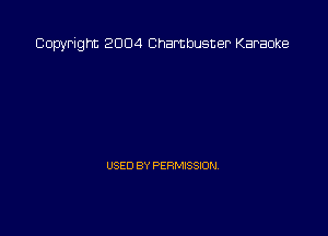 Copyright 200-4 Chambusner Karaoke

USED 8? PERMISSION