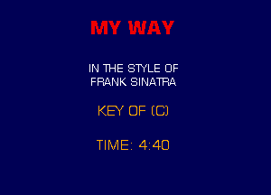 IN THE STYLE OF
FRANK SINATRA

KEY OF EC)

TIMEj 440