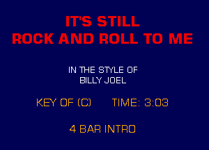 IN THE STYLE OF
BILLY JOEL

KEY OFICJ TIME 3108

4 BAR INTRO
