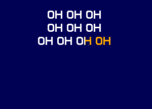 0H 0H 0H
0H OH OH
0H 0H 0H 0H