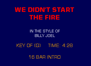 IN THE STYLE OF
BILLY JOEL

KEY OF (G) TIME 4128

18 BAR INTRO