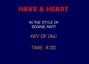 IN THE STYLE OF
BONNIE RAITT

KEY OF (Ab)

TIMEi 400
