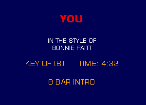 IN THE STYLE OF
BONNIE RAITT

KEY OF (81 TIME14i32

8 BAR INTRO