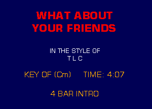 IN THE STYLE OF
T L (3

KEY OF (Cm) TIME 407

4 BAR INTRO