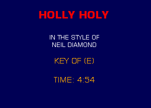 IN THE SWLE OF
NEIL DIAMOND

KEY OF EEJ

TlMEj 454