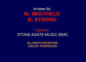 W ritten By

STONE ABATE MUSIC EBMIJ

ALL RIGHTS RESERVED
USED BY PERMISSION