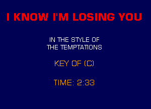 IN 1HE STYLE OF
THE TEMPTANDNS

KEY OF EC)

TIME 2333