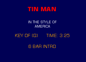 IN THE STYLE OF
AMERICA

KEY OF ((31 TIME 3125

ES BAR INTRO